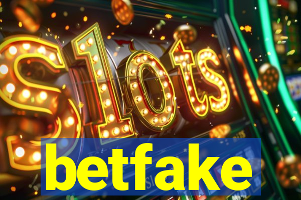 betfake