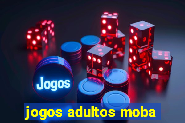 jogos adultos moba