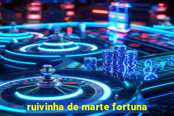 ruivinha de marte fortuna