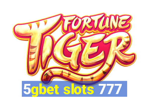 5gbet slots 777