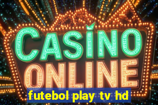 futebol play tv hd