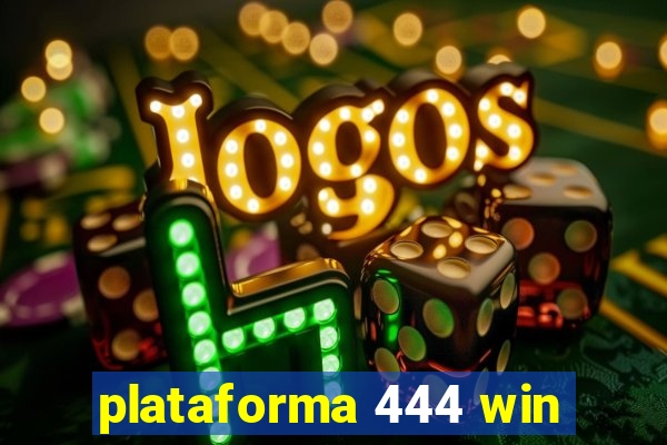 plataforma 444 win