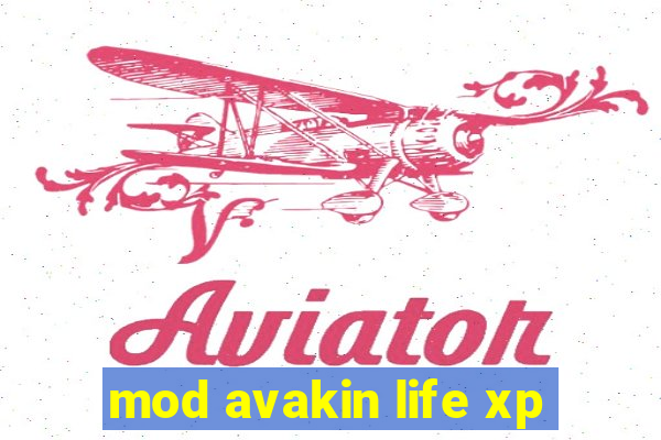 mod avakin life xp