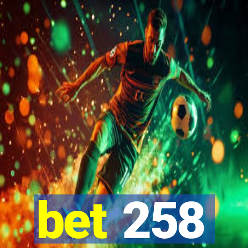 bet 258