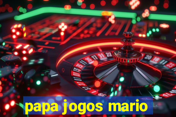 papa jogos mario