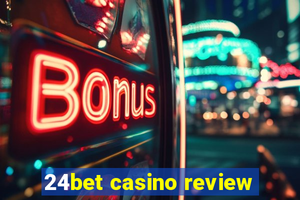 24bet casino review