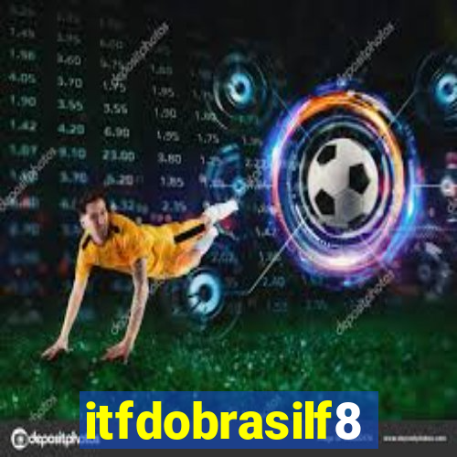 itfdobrasilf8