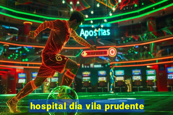 hospital dia vila prudente