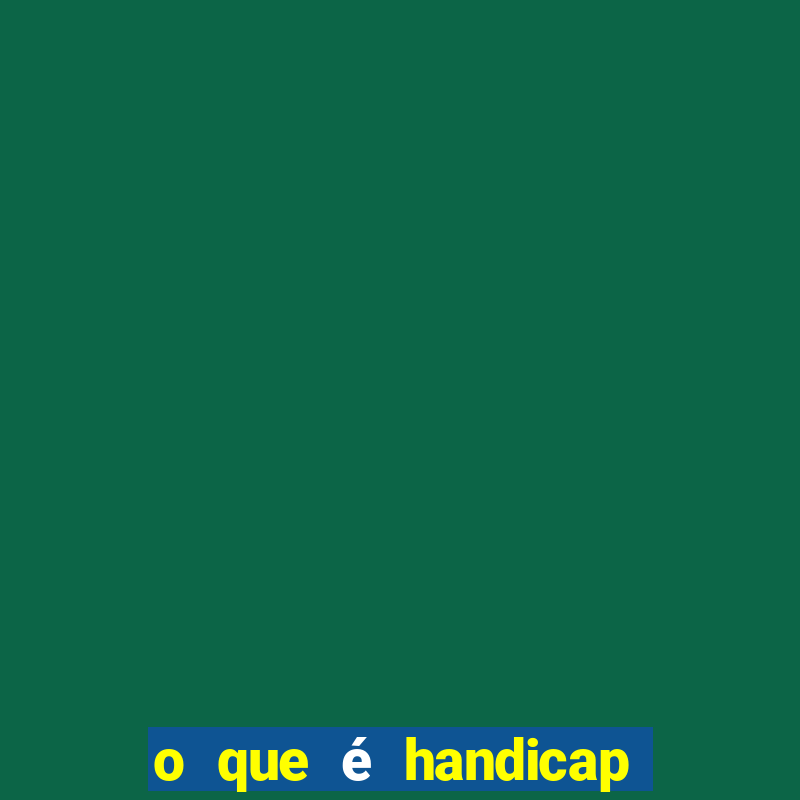 o que é handicap - 1.5