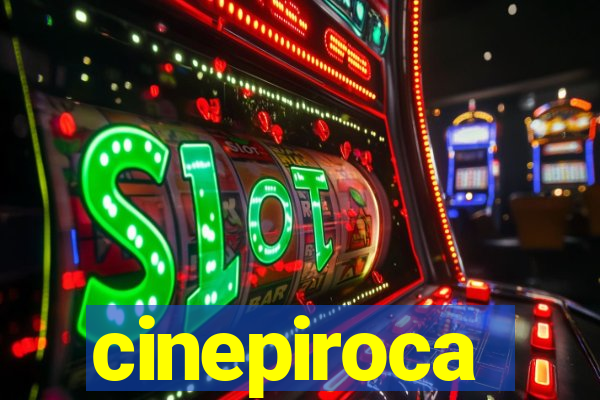 cinepiroca