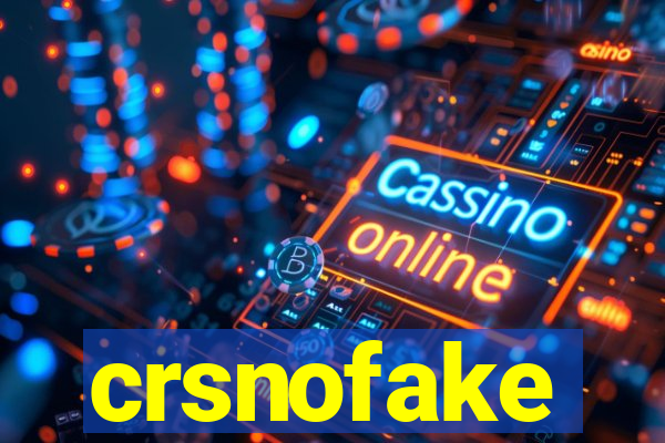 crsnofake