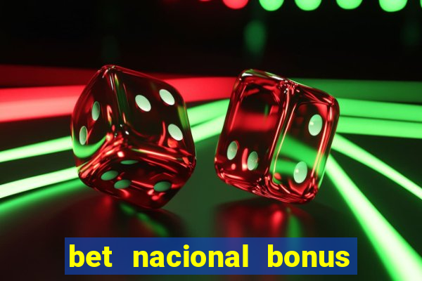 bet nacional bonus de boas vindas