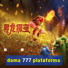 dama 777 plataforma