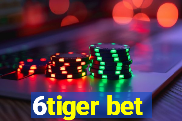 6tiger bet