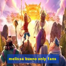 melissa bueno only fans