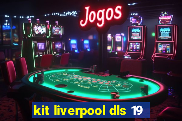 kit liverpool dls 19