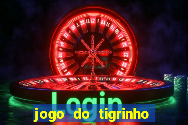 jogo do tigrinho plataforma de r$ 5