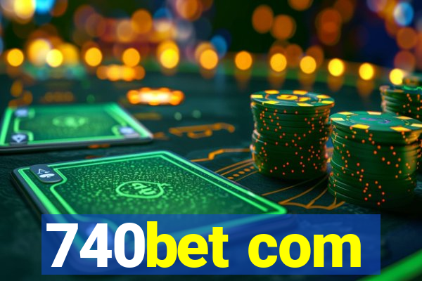 740bet com