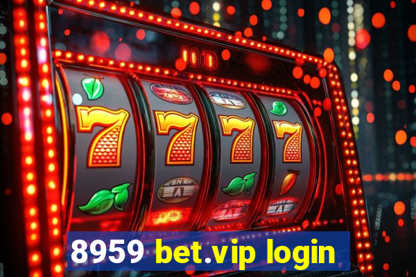 8959 bet.vip login