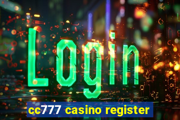 cc777 casino register