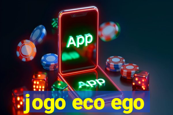 jogo eco ego