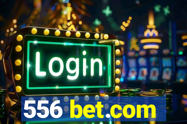 556 bet.com