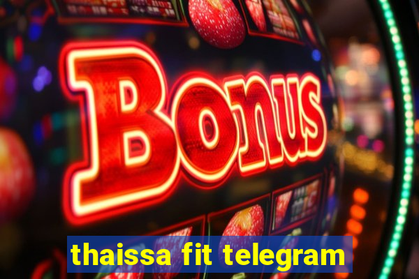 thaissa fit telegram