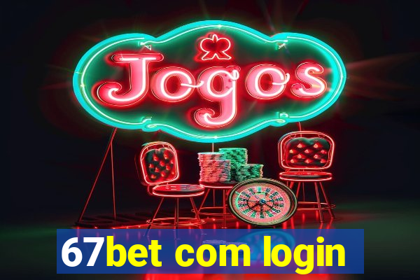 67bet com login