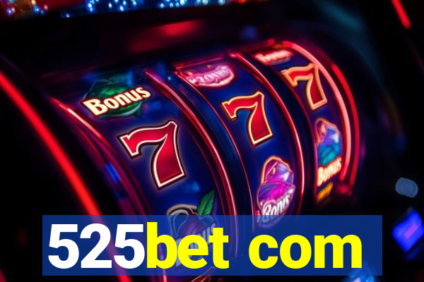 525bet com