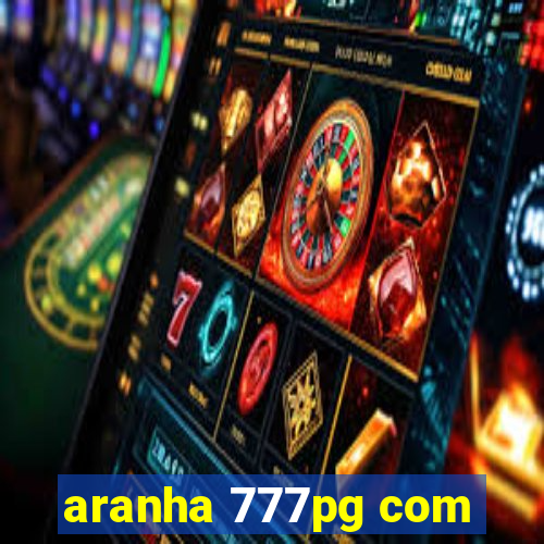 aranha 777pg com