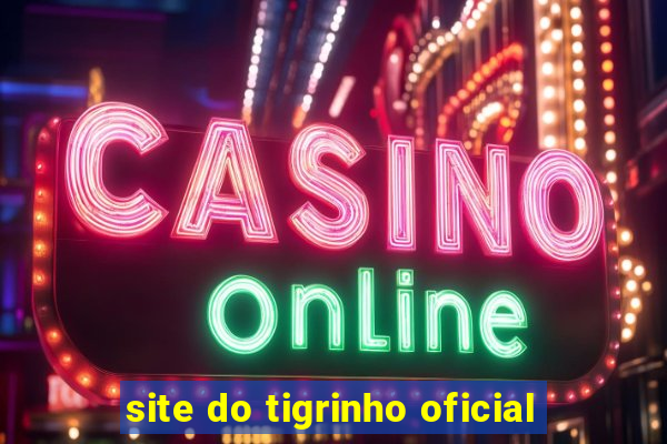 site do tigrinho oficial