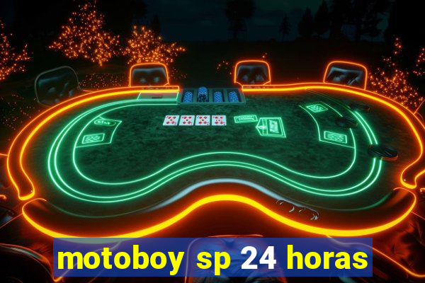 motoboy sp 24 horas