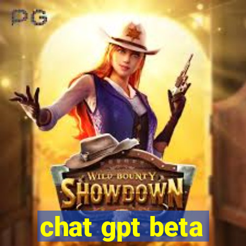 chat gpt beta