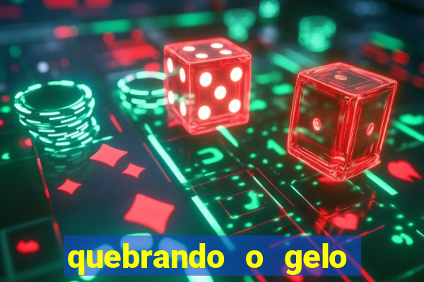 quebrando o gelo ler online