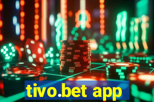 tivo.bet app