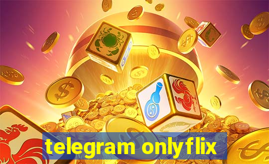 telegram onlyflix