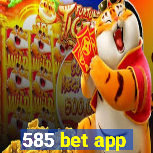 585 bet app