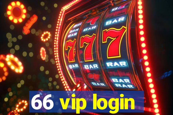 66 vip login