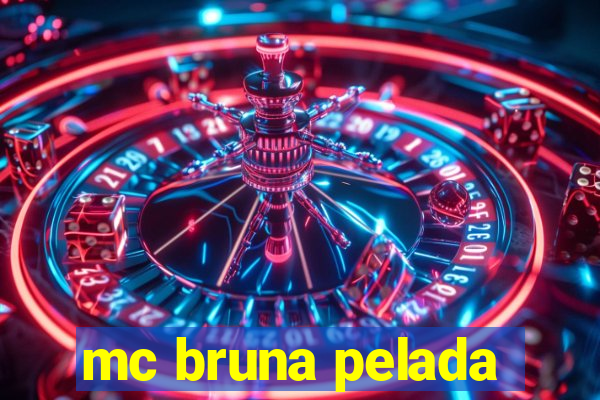 mc bruna pelada