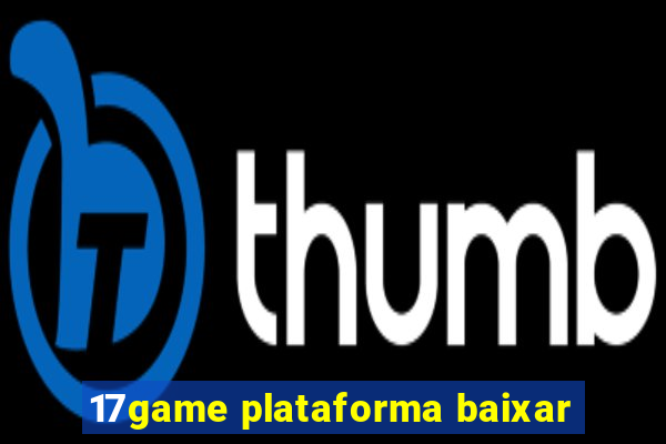 17game plataforma baixar