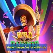 times campeões brasileiros