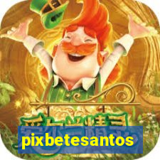 pixbetesantos