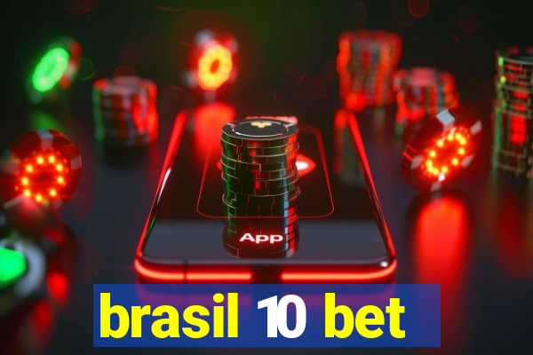 brasil 10 bet