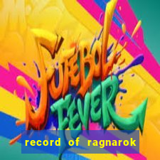 record of ragnarok 3 temporada online dublado