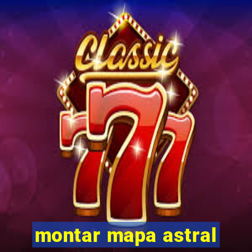 montar mapa astral