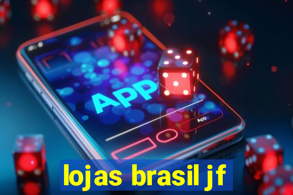 lojas brasil jf