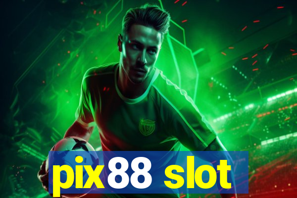 pix88 slot