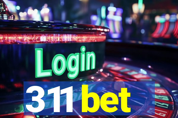 311 bet