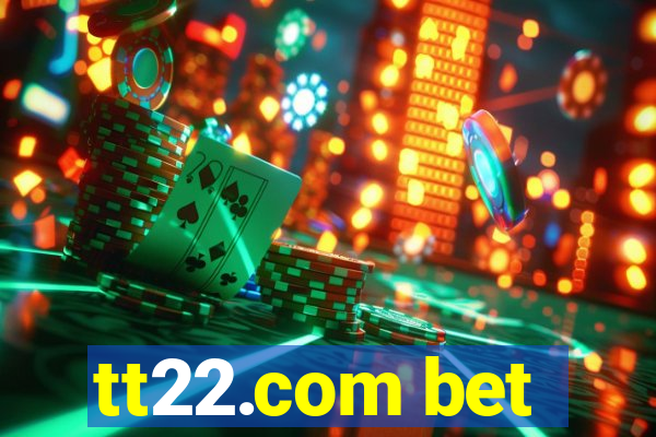 tt22.com bet