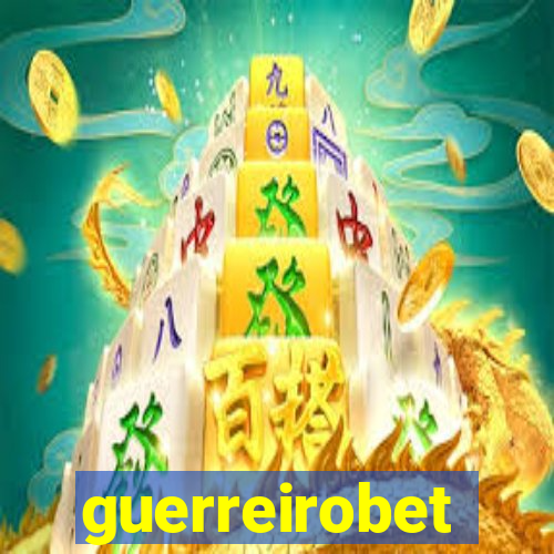 guerreirobet